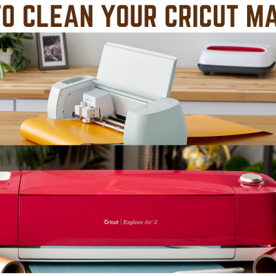 How To Clean Your Cricut Machine