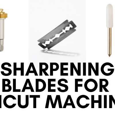 Sharpening Blades For Cricut Machines