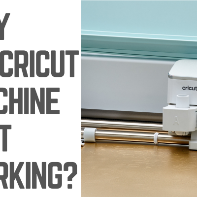 Why My Cricut Machine Isn’t Working?