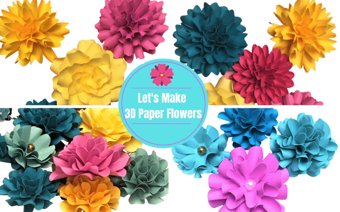 Let’s Make 3D Paper Flowers