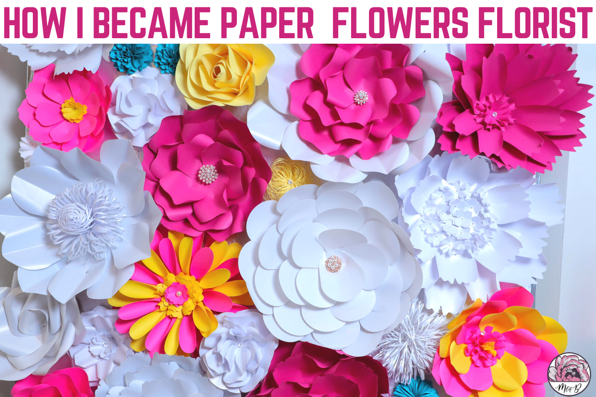 How I Became a Paper Flower Florist