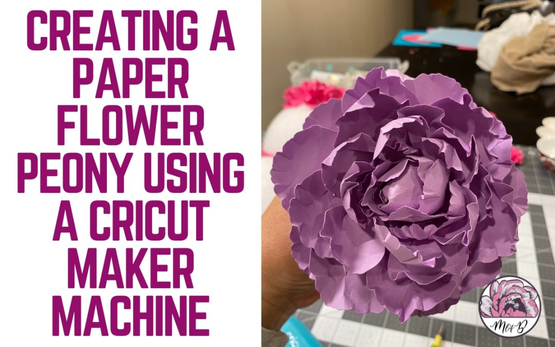 Creating Paper Flower Peony Using Cricut Machine