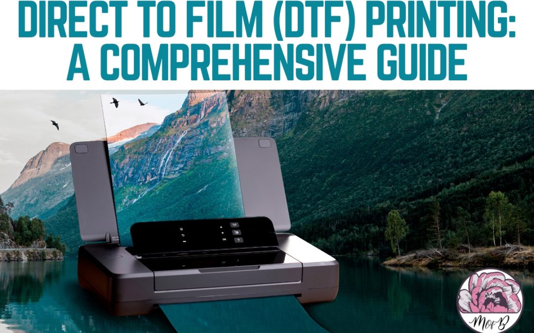 Direct To Film (DTF) Printing: A Comprehensive Guide